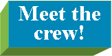 Text Box: Meet the crew!